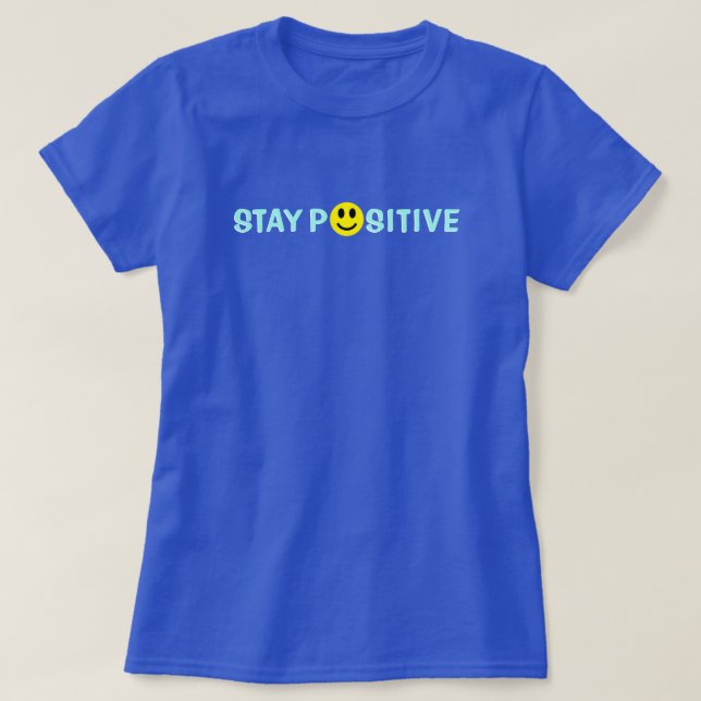 T-shirts Stay Positive™ (Design devant)