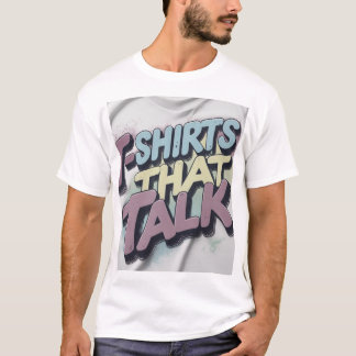 T-Shirts that Talk"