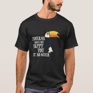 T-ShirtToucans Make Me Happy Bird Tropical Animal  T-Shirt