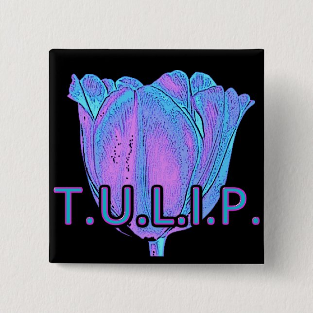 T.U.L.I.P 2 INCH SQUARE BUTTON (Front)