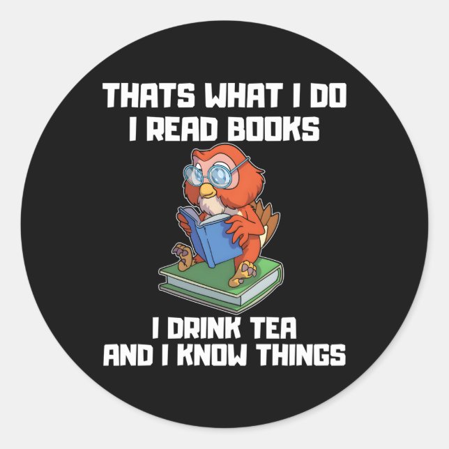 T W I Do Read Books Drink Tea Know Things Owl Classic Round Sticker (Front)