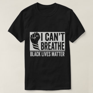 TA55-I Can't Breathe Black Lives Matter Justice T-Shirt