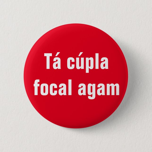 Tá Cúpla Focal Agam 2 Inch Round Button (Front)