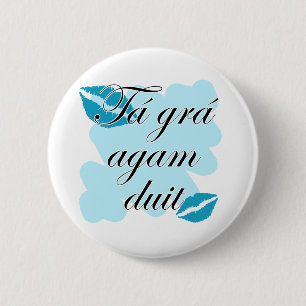 Tá grá agam duit - Irish Gaelic I love 2 Inch Round Button