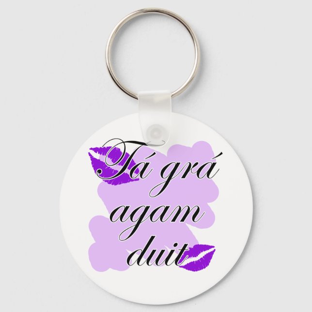 Tá grá agam duit - Irish Gaelic I love Keychain (Front)
