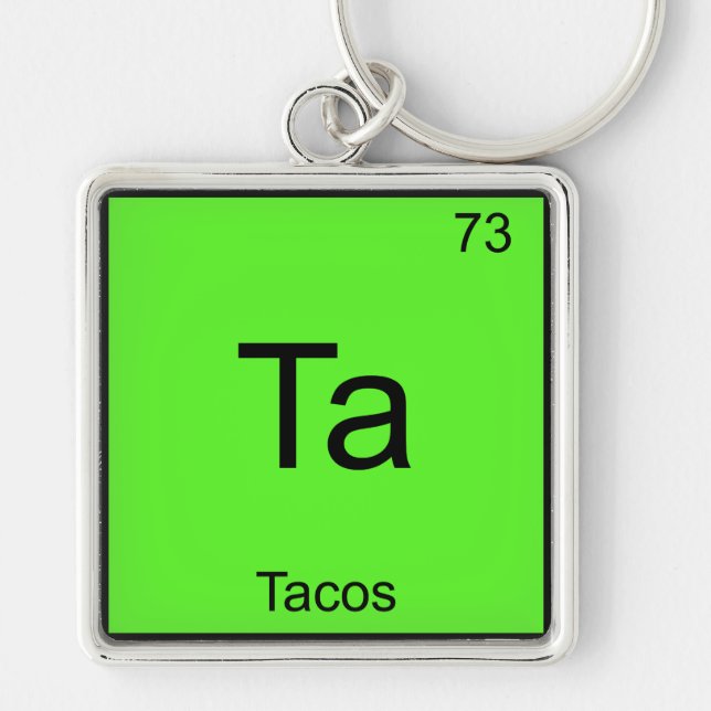 Ta - Tacos Funny Chemistry Element Symbol T-Shirt Keychain (Front)