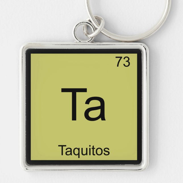 Ta - Taquitos Funny Chemistry Element Symbol Tee Keychain (Front)