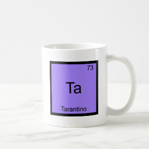Ta - Tarantino Funny Chemistry Element Symbol Tee Coffee Mug