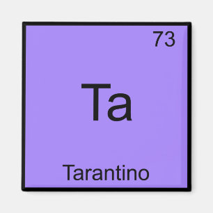 Ta - Tarantino Funny Chemistry Element Symbol Tee Magnet