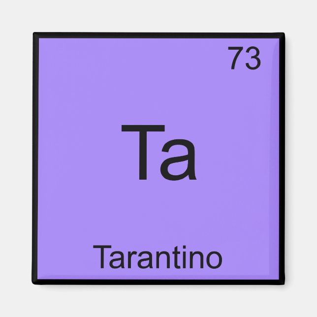 Ta - Tarantino Funny Chemistry Element Symbol Tee Magnet (Front)