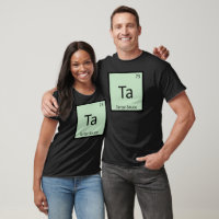 Ta - Tartar Sauce Chemistry Periodic Table Symbol