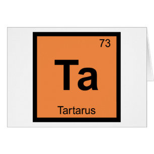 Ta - Tartarus Greek Chemistry Periodic Table