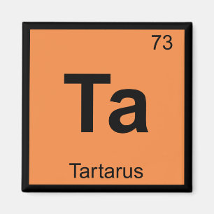 Ta - Tartarus Greek Chemistry Periodic Table Magnet
