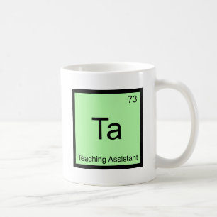 Ta - Teaching Assistant Chemistry Element Symbol T Coffee Mug