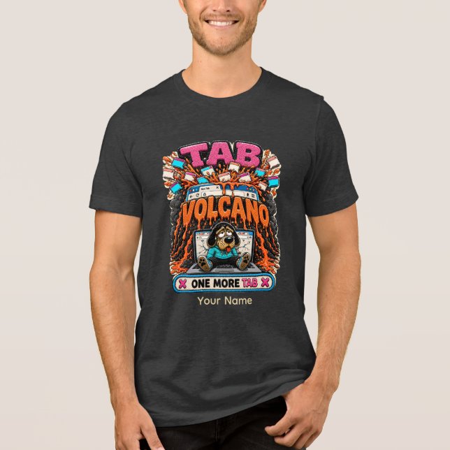 Tab Volcano One More Tab Personalized Funny Browse Tri-Blend Shirt (Front)