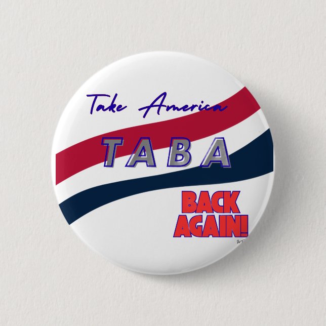 TABA political take America back again 2 Inch Round Button (Front)