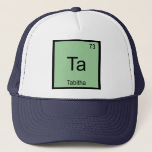 Tabitha Name Chemistry Element Periodic Table Trucker Hat
