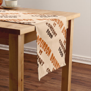TABLE RUNNER - BOURBON is Comfort Food