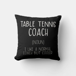 Table Tennis Coach Definition Fun Ping Pong Humour Throw Pillow