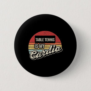 Table Tennis Is My Cardio Vintage Retro PingPong   2 Inch Round Button
