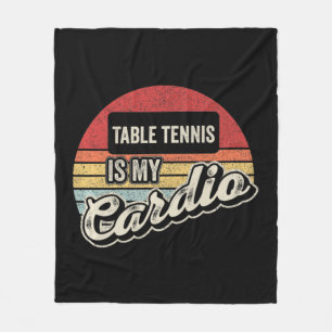 Table Tennis Is My Cardio Vintage Retro PingPong   Fleece Blanket