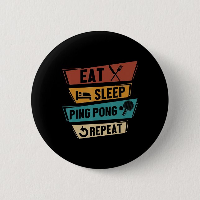 Table Tennis Lover Eat Sleep Ping Pong Repeat  2 Inch Round Button (Front)