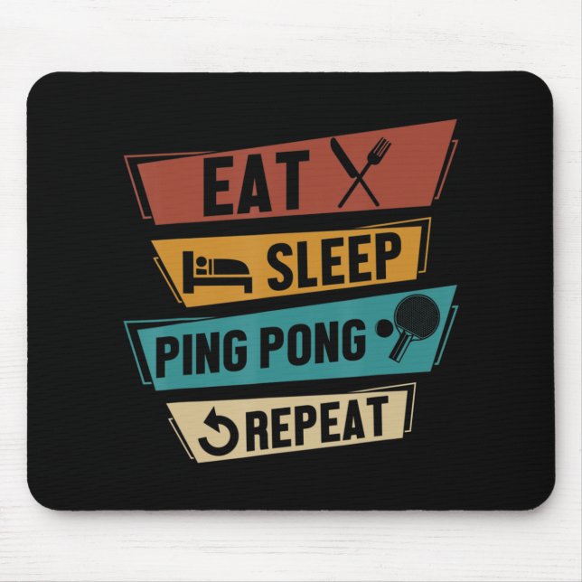 Table Tennis Lover Eat Sleep Ping Pong Repeat  Mouse Pad (Front)