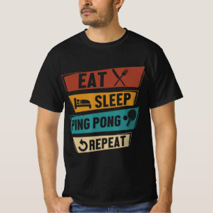 Table Tennis Lover Eat Sleep Ping Pong Repeat T-Shirt