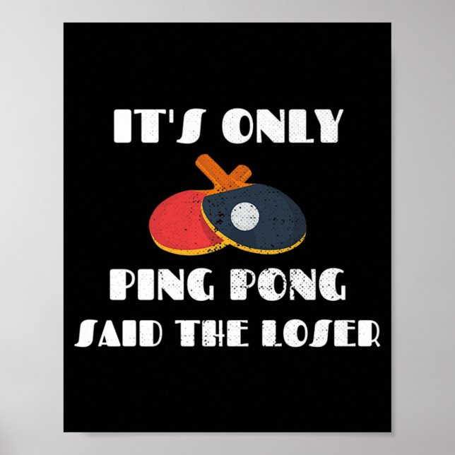 Table Tennis Team It's Only Ping Pong Said The Los Poster (Front)
