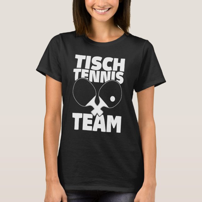 Table Tennis Team Saying With Table Tennis Bat Tab T-Shirt (Front)