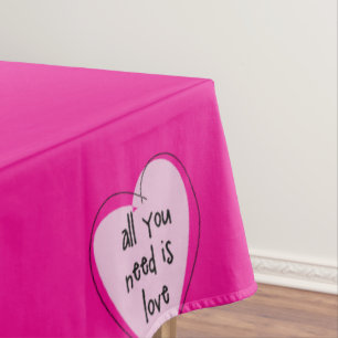 Tablecloth Valentine's Day All you Need is LOVE 