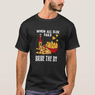 Tabletop Gaming Bribe The DM Dungeon RPG  Role Pla T-Shirt