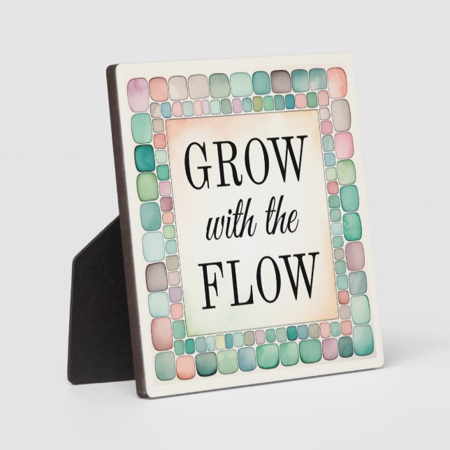 Tabletop Plaque Grow With the Flow Inspiration Art (Front)