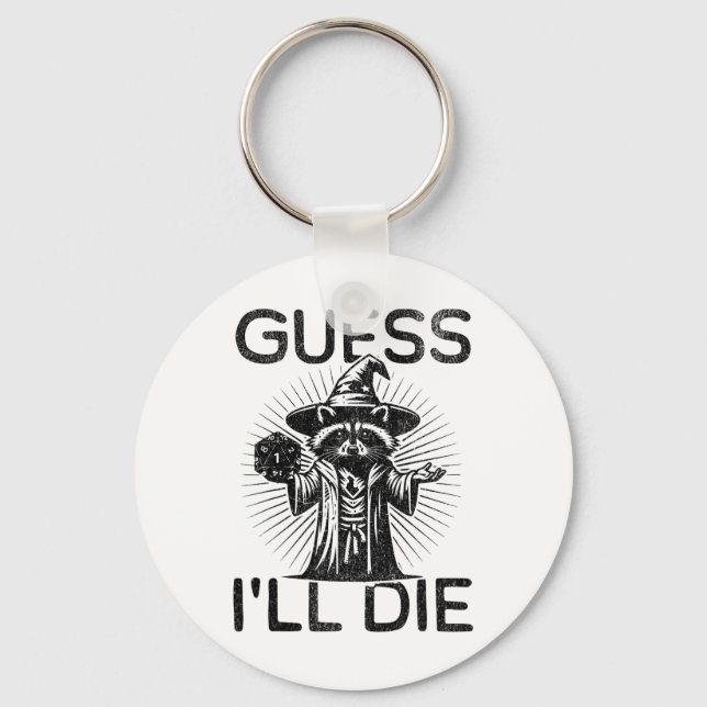 Tabletop Rpg Gaming Role Playing Shirt Guess I'll  Keychain (Front)