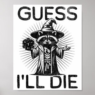 Tabletop Rpg Gaming Role Playing Shirt Guess I'll Poster