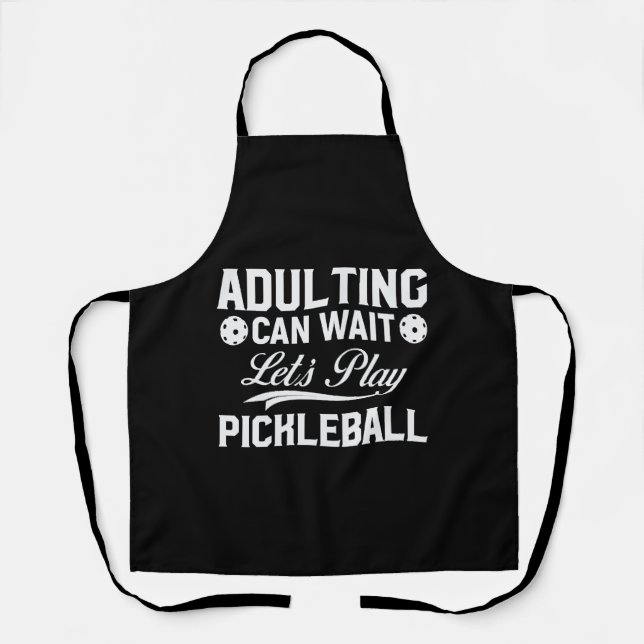 Tablier Adulting Can Wait Jouons Pickleball cuisine (Recto)