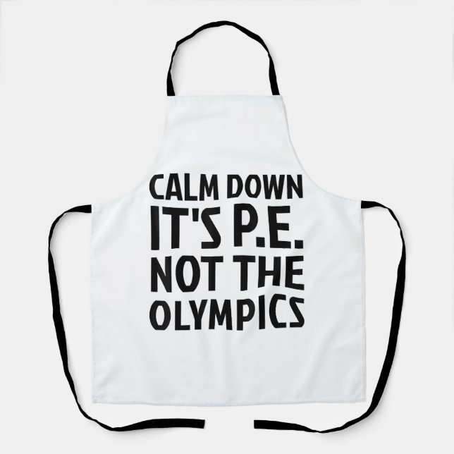 Tablier Calm Down It's PE Not The Olympics Physique Educat (Recto)