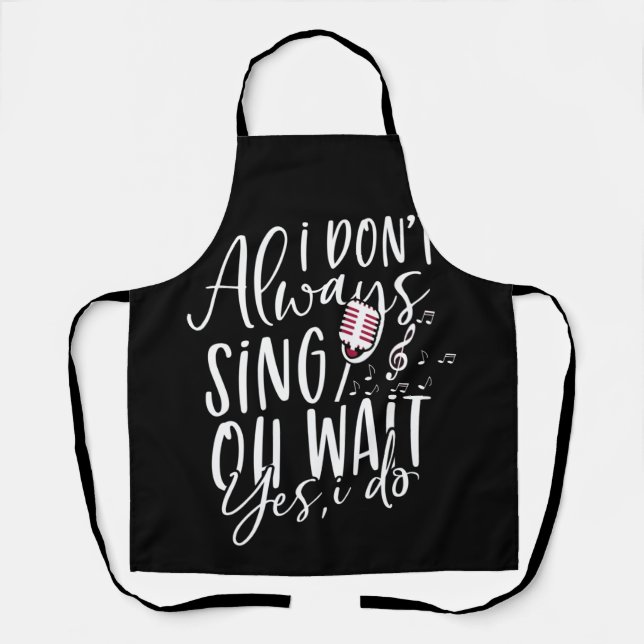 Tablier Don't Always Sing Oh Wait Yes I Do Musical Theater (Recto)