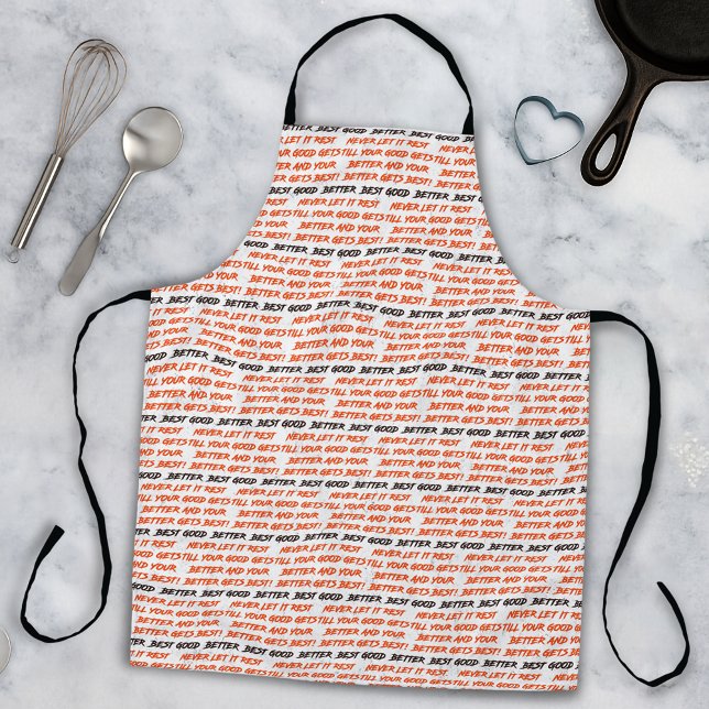 Tablier Good Better Best Never Let It Rest (Créateur téléchargé)
