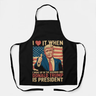 Tablier J'adore quand je me réveille et que Trump est prés