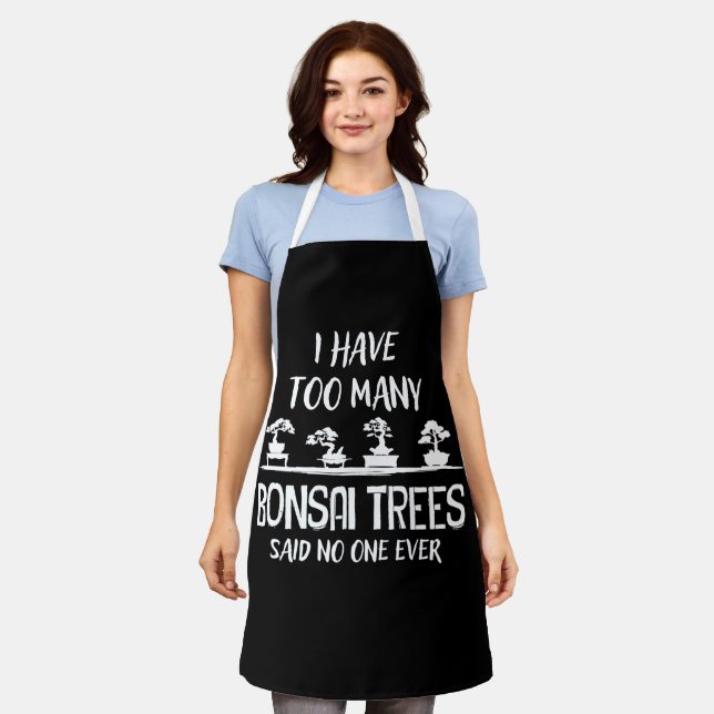 Tablier J'Ai Trop D'Arbres Bonsai Dit Que Personne N'A Jam (Porté)