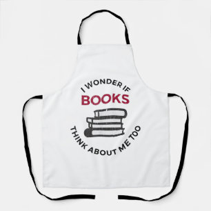 Tablier Je Me Demande Si Les Livres Pensent À Moi Aussi -
