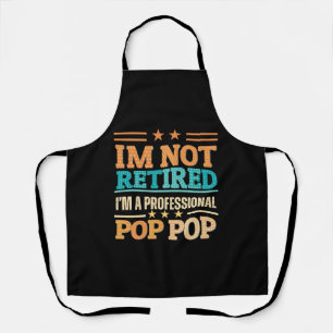 Tablier Je ne suis pas à la retraite, je suis un pop pop p