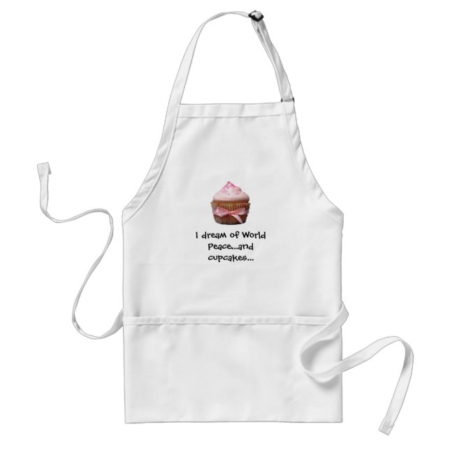 Tablier Je rêve de paix mondiale...et cupcakes Apron (Devant)