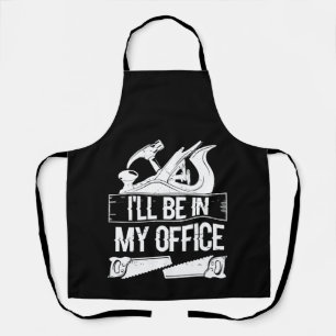 Tablier Je serai dans mon bureau Drôle de menuiserie