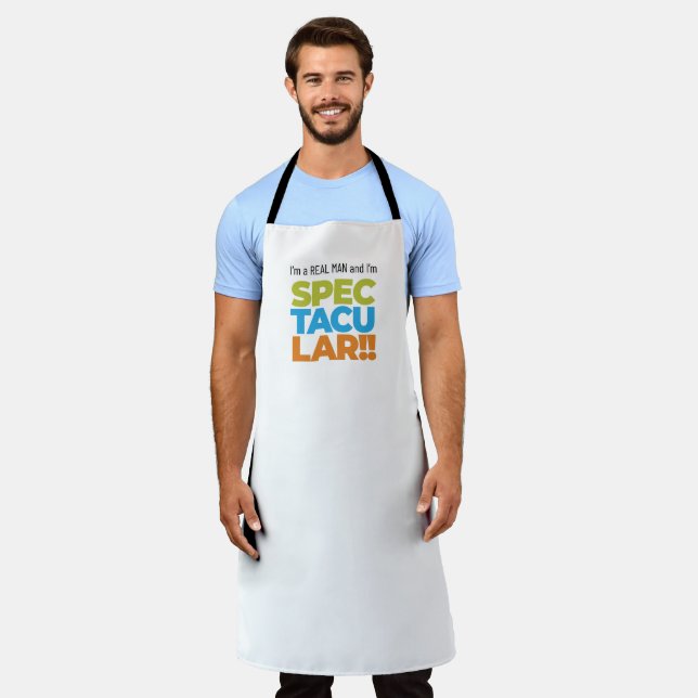 Tablier Je suis un vrai homme et je suis SPECTACULAIRE ! (Porté)