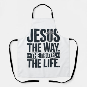 Tablier Jésus Le Chemin La Vérité La Vie T-Shirt Chrétien