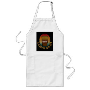 TABLIER LONG LE CAFÉ EST TOUJOURS UNE BONNE IDÉE