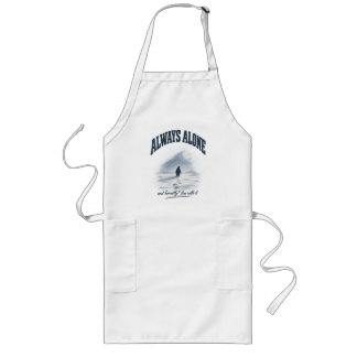 Tablier Long Toujours Seul Et Honnêtement Bien Avec Ça Chemise