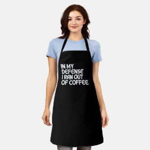 TABLIER POUR MA DÉFENSE, JE SUIS À COURT DE CAFÉ